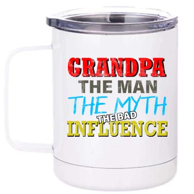 Funny Grandpa Man Myth The Bad Influence 12 oz Stainless Steel Tumbler Cup