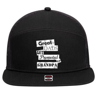 Funny Great Dads Get Promoted To Grandpa 7 Panel Mesh Trucker Snapback Hat