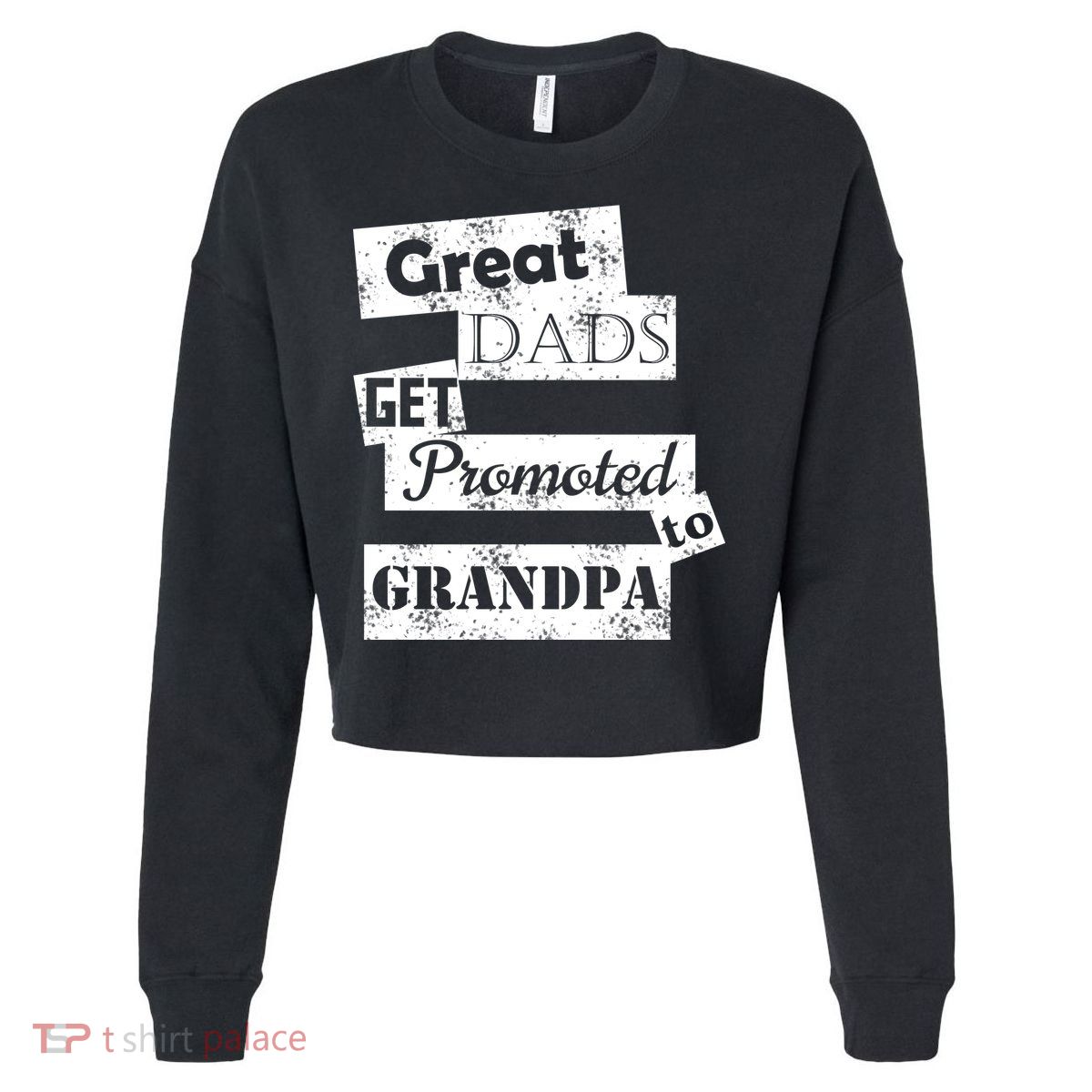 Funny Great Dads Get Promoted To Grandpa Cropped Pullover Crew