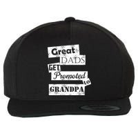 Funny Great Dads Get Promoted To Grandpa Wool Snapback Cap