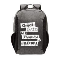 Funny Great Dads Get Promoted To Grandpa Vector Backpack