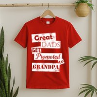 Funny Great Dads Get Promoted To Grandpa T-Shirt