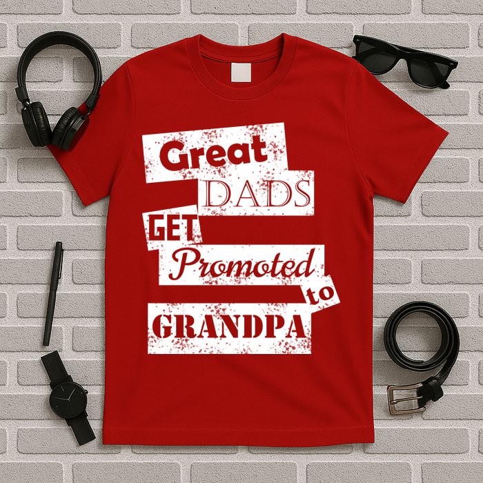 Funny Great Dads Get Promoted To Grandpa T-Shirt