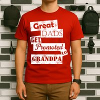 Funny Great Dads Get Promoted To Grandpa T-Shirt