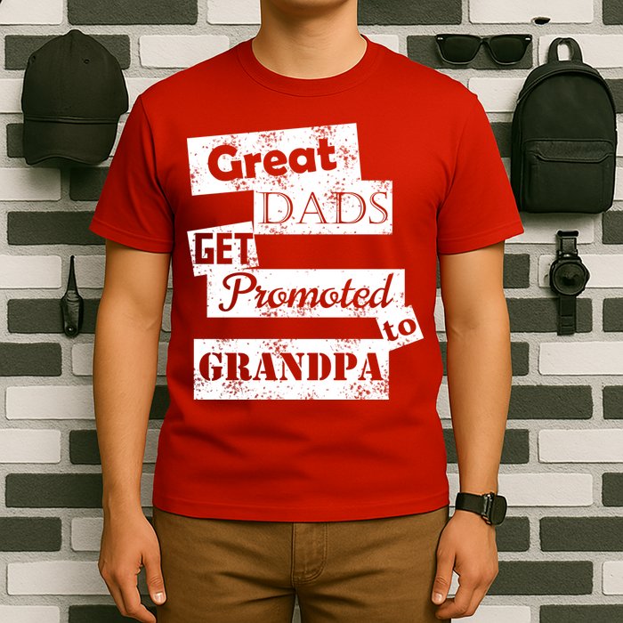 Funny Great Dads Get Promoted To Grandpa T-Shirt