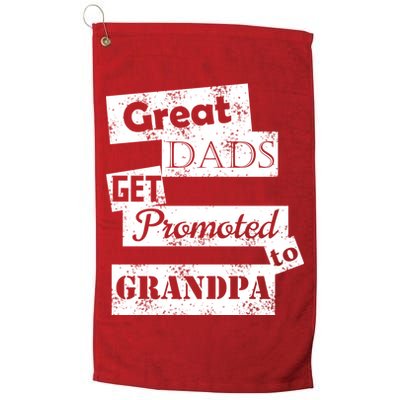 Funny Great Dads Get Promoted To Grandpa Golf Towel