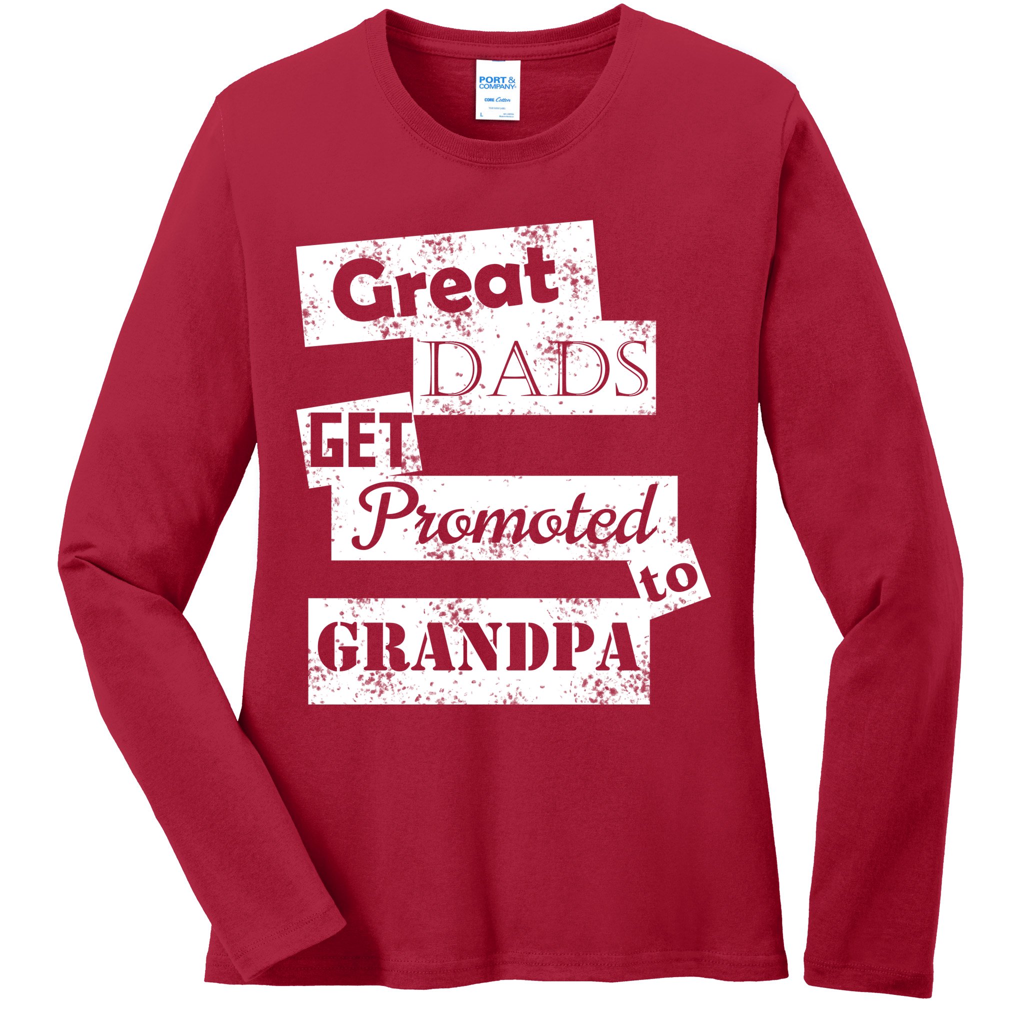 Funny Great Dads Get Promoted To Grandpa Ladies Long Sleeve Shirt