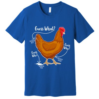 Funny Guess What Chicken Butt ggg Premium T-Shirt