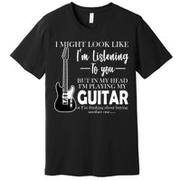 Funny Guitar Sarcastic Saying Premium T-Shirt