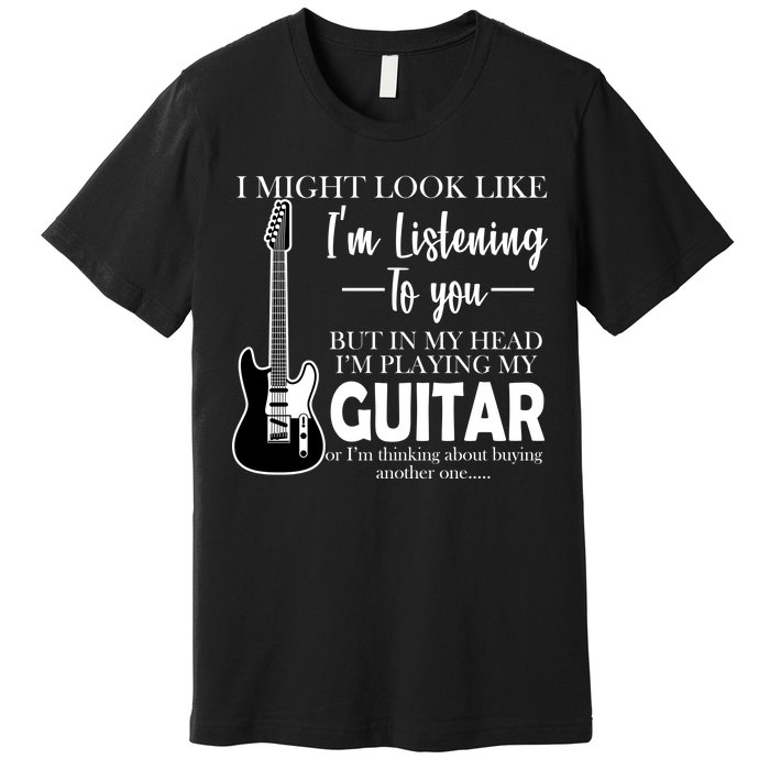 Funny Guitar Sarcastic Saying Premium T-Shirt