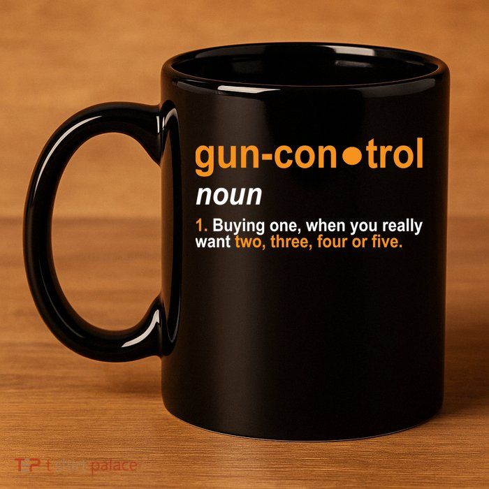 Funny Gun Control Definition 11oz C Handle Ceramic Mug