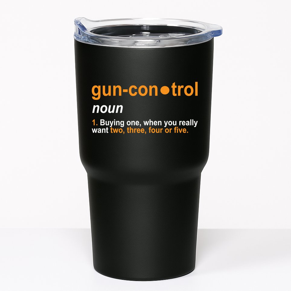 Funny Gun Control Definition Tumbler