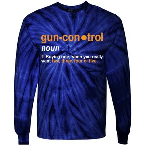 Funny Gun Control Definition Tie-Dye Long Sleeve Shirt