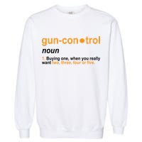 Funny Gun Control Definition Garment-Dyed Sweatshirt
