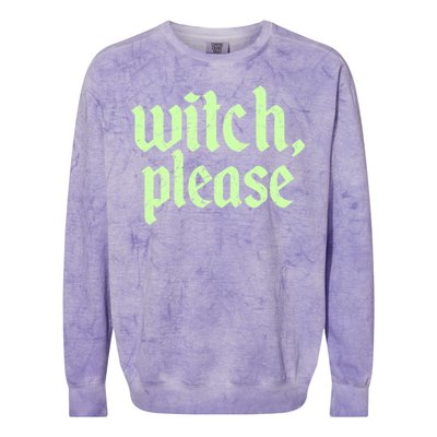 Funny Halloween Distressed Witch Please  Colorblast Crewneck Sweatshirt