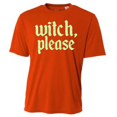 Funny Halloween Distressed Witch Please  Cooling Performance Crew T-Shirt