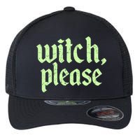 Funny Halloween Distressed Witch Please  Flexfit Unipanel Trucker Cap