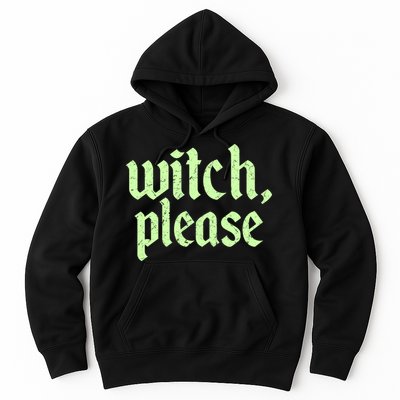 Funny Halloween Distressed Witch Please  Hoodie