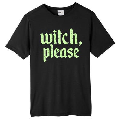 Funny Halloween Distressed Witch Please  Tall Fusion ChromaSoft Performance T-Shirt