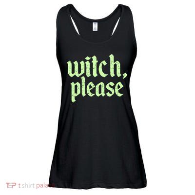 Funny Halloween Distressed Witch Please  Ladies Essential Flowy Tank