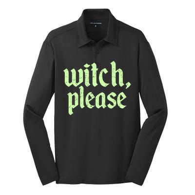 Funny Halloween Distressed Witch Please  Silk Touch Performance Long Sleeve Polo