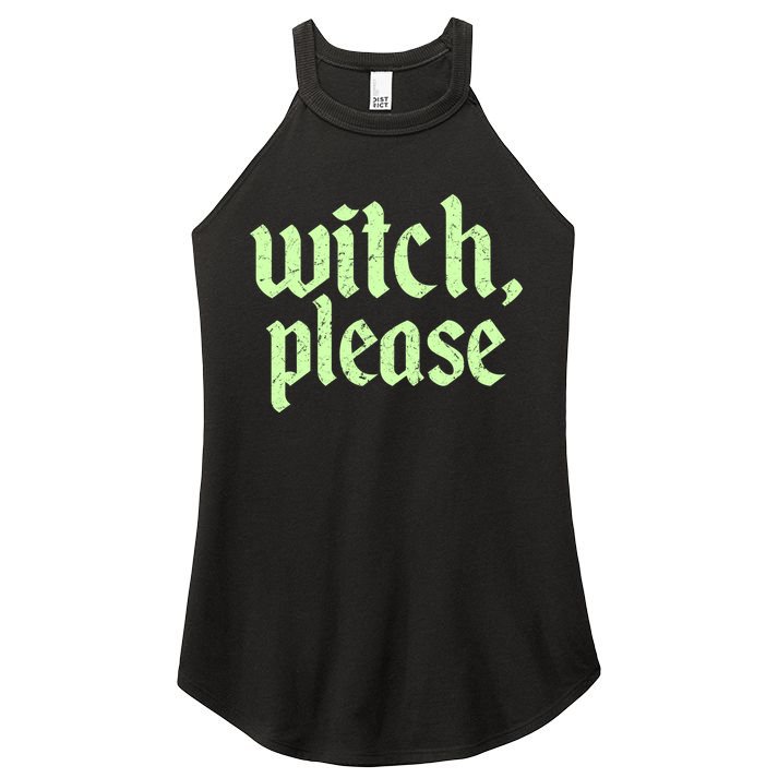 Funny Halloween Distressed Witch Please  Women's Perfect Tri Rocker Tank