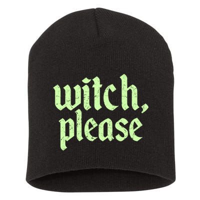 Funny Halloween Distressed Witch Please  Short Acrylic Beanie