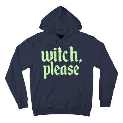 Funny Halloween Distressed Witch Please  Hoodie