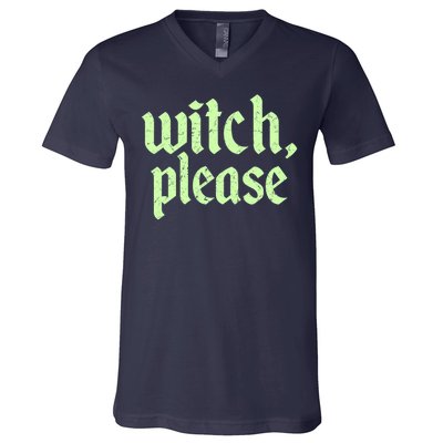 Funny Halloween Distressed Witch Please  V-Neck T-Shirt