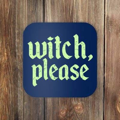 Funny Halloween Distressed Witch Please  Coaster