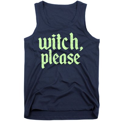 Funny Halloween Distressed Witch Please  Tank Top