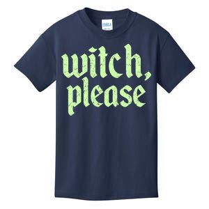 Funny Halloween Distressed Witch Please  Kids T-Shirt