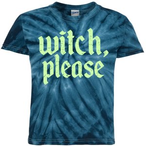 Funny Halloween Distressed Witch Please  Kids Tie-Dye T-Shirt