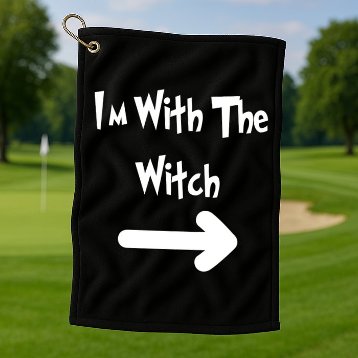Funny Halloween I'm With The Witch  Golf Towel