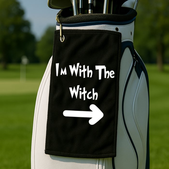 Funny Halloween I'm With The Witch  Golf Towel