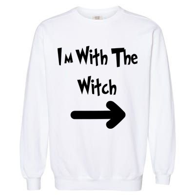 Funny Halloween I'm With The Witch  Garment-Dyed Sweatshirt