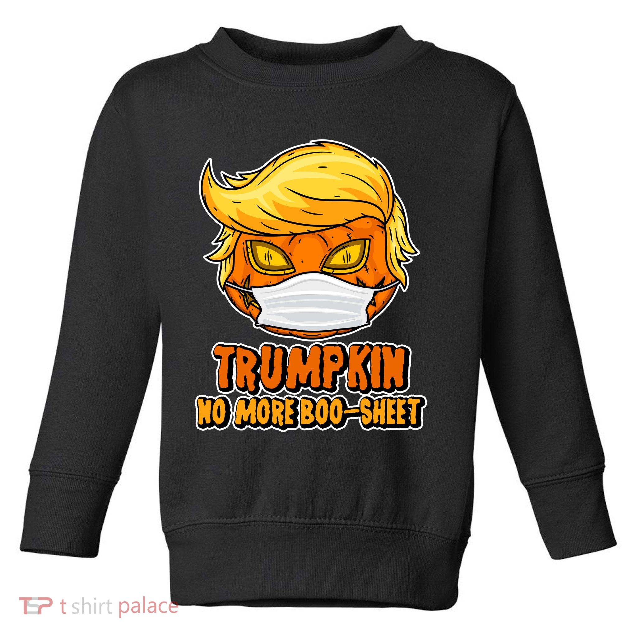 Funny Halloween Trumpkin No More Boo-Sheet Toddler Sweatshirt