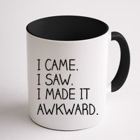 Funny Hand Written - I Came. I Saw. I Made It Awkward. Mug