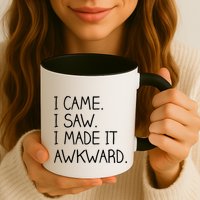 Funny Hand Written - I Came. I Saw. I Made It Awkward. Mug