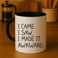 Funny Hand Written - I Came. I Saw. I Made It Awkward. Mug