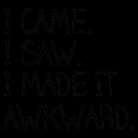 Funny Hand Written - I Came. I Saw. I Made It Awkward. Mug