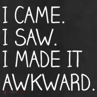 Funny Hand Written - I Came. I Saw. I Made It Awkward. 11oz C Handle Ceramic Mug