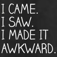 Funny Hand Written - I Came. I Saw. I Made It Awkward. 15oz Campfire Ceramic Mug