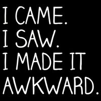 Funny Hand Written - I Came. I Saw. I Made It Awkward. Flatbill Hat