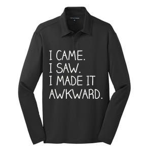 Funny Hand Written - I Came. I Saw. I Made It Awkward. Silk Touch Performance Long Sleeve Polo