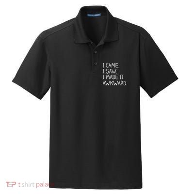 Funny Hand Written - I Came. I Saw. I Made It Awkward. Dry Zone Grid Polo