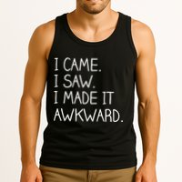 Funny Hand Written - I Came. I Saw. I Made It Awkward. Tank Top