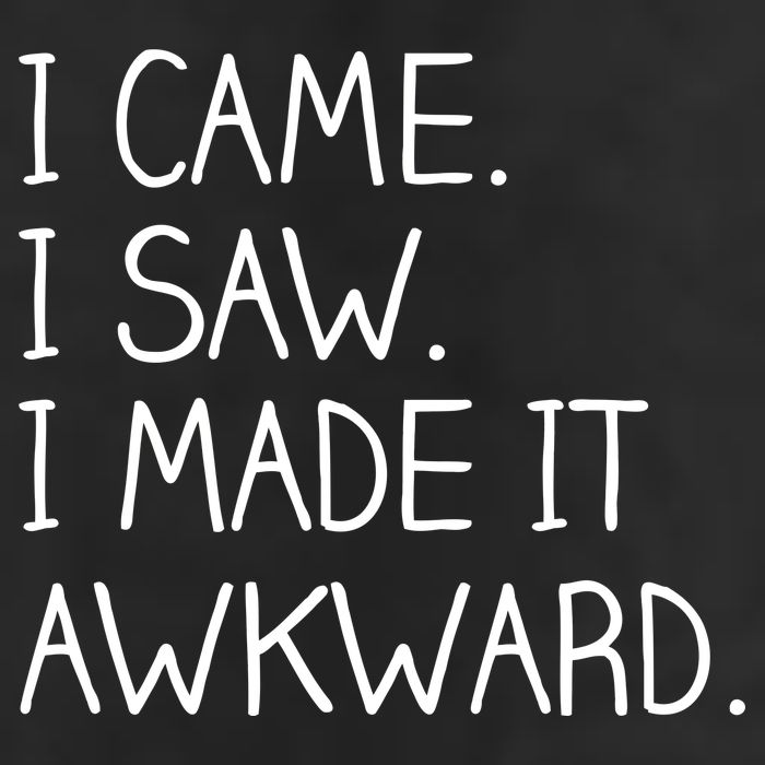Funny Hand Written - I Came. I Saw. I Made It Awkward. Golf Towel