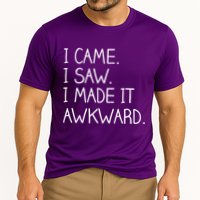 Funny Hand Written - I Came. I Saw. I Made It Awkward. Performance Shirt