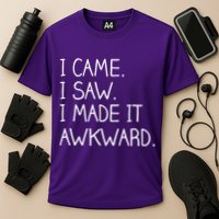 Funny Hand Written - I Came. I Saw. I Made It Awkward. Performance Shirt